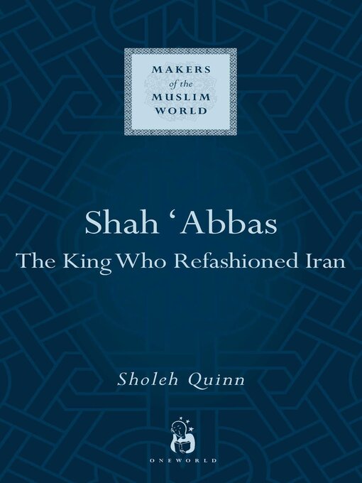 Title details for Shah Abbas by Sholeh Quinn - Available